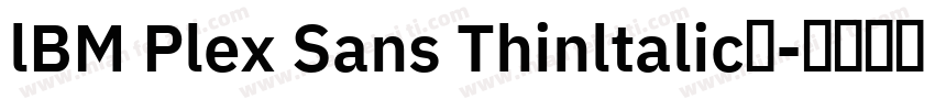lBM Plex Sans Thinltalic电字体转换